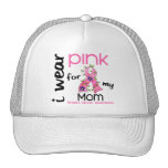 Breast Cancer I WEAR PINK FOR MY MOM 43 Trucker Hats