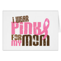 Breast Cancer I WEAR PINK FOR MY MOM 6.3