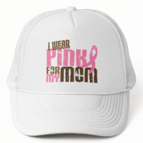 Breast Cancer I WEAR PINK FOR MY MOM 6.3
