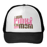 Breast Cancer I WEAR PINK FOR MY MOM 6.3 Mesh Hats