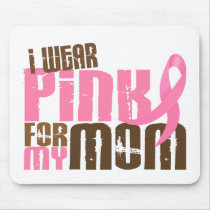 Breast Cancer I WEAR PINK FOR MY MOM 6.3