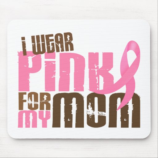 Breast Cancer I WEAR PINK FOR MY MOM 6.3 Mousepads
