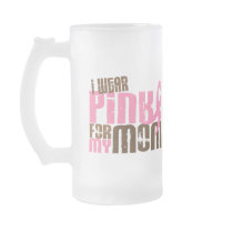 Breast Cancer I WEAR PINK FOR MY MOM 6.3 Mugs
