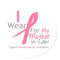 Breast Cancer I Wear Pink For My Mother-in-Law Stickers