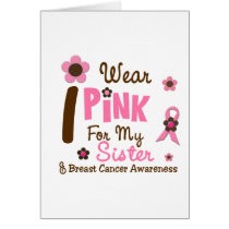 Breast Cancer I Wear Pink For My Sister 12