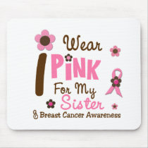 Breast Cancer I Wear Pink For My Sister 12
