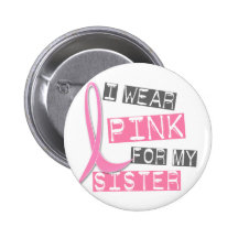 Breast Cancer I Wear Pink For My Sister 37