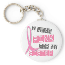 Breast Cancer I Wear Pink For My Sister 37
