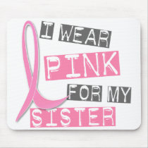 Breast Cancer I Wear Pink For My Sister 37