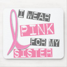 Breast Cancer I Wear Pink For My Sister 37 Mouse Pads