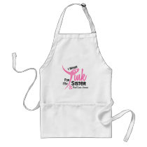 BREAST CANCER I Wear Pink For My Sister 41 Aprons