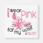 Breast Cancer I WEAR PINK FOR MY SISTER 45 Fridge Magnet