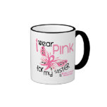 Breast Cancer I WEAR PINK FOR MY SISTER 45 Coffee Mugs