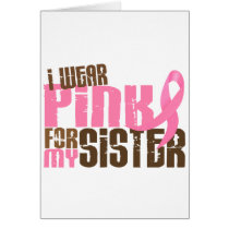 Breast Cancer I WEAR PINK FOR MY SISTER 6.3