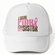 Breast Cancer I WEAR PINK FOR MY SISTER 6.3