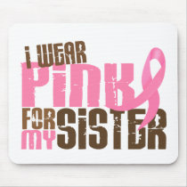 Breast Cancer I WEAR PINK FOR MY SISTER 6.3