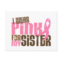 Breast Cancer I WEAR PINK FOR MY SISTER 6.3
