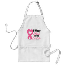 Breast Cancer: I Wear Pink For My Sister Aprons