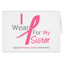 Breast Cancer I Wear Pink For My Sister Cards