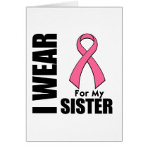 Breast Cancer I Wear Pink For My Sister Greeting Card