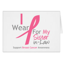 Breast Cancer I Wear Pink For My Sister-in-Law Greeting Cards