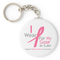 Breast Cancer I Wear Pink For My Sister-in-Law Key Chains