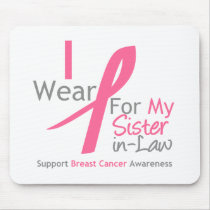 Breast Cancer I Wear Pink For My Sister-in-Law Mouse Pads