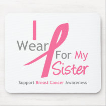 Breast Cancer I Wear Pink For My Sister Mouse Pads