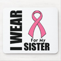 Breast Cancer I Wear Pink For My Sister Mouse Mat