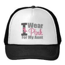 Breast Cancer I Wear Pink Ribbon For My Aunt Hats