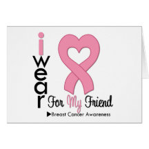 Breast Cancer I Wear Pink Ribbon For My Friend Greeting Card