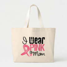 Breast Cancer I Wear Pink Ribbon For My Mom Tote Bag
