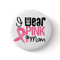 Breast Cancer I Wear Pink Ribbon For My Mom