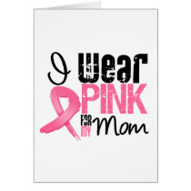 Breast Cancer I Wear Pink Ribbon For My Mom Greeting Card