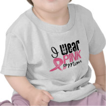 Breast Cancer I Wear Pink Ribbon For My Mom Tshirts