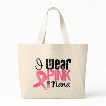Breast Cancer I Wear Pink Ribbon For My Nana Tote Bag