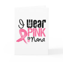 Breast Cancer I Wear Pink Ribbon For My Nana Card