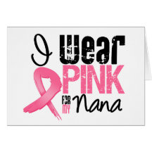 Breast Cancer I Wear Pink Ribbon For My Nana Greeting Card