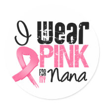 Breast Cancer I Wear Pink Ribbon For My Nana Sticker