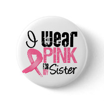Breast Cancer I Wear Pink Ribbon For My Sister
