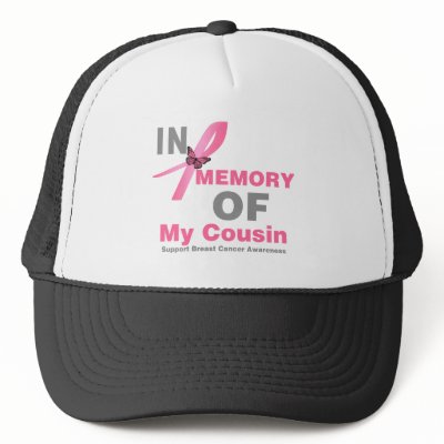 Breast Cancer In Memory of My Cousin Trucker Hat by cancerapparel