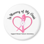 Breast Cancer In Memory of My Cousin Refrigerator Magnet