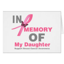 Breast Cancer In Memory of My Daughter Cards