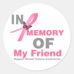 Breast Cancer In Memory of My Friend Stickers