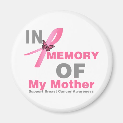 Breast Cancer In Memory of My Mother Magnets