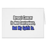 Breast Cancer Is Not Contagious.. Greeting Card