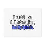 Breast Cancer Is Not Contagious..