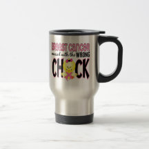 Breast Cancer Messed With The Wrong Chick Coffee Mugs
