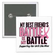 Breast Cancer My BATTLE TOO 1 Best Friend Pinback Buttons