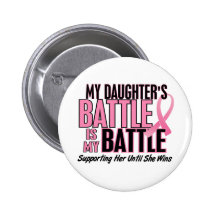 Breast Cancer My BATTLE TOO 1 Daughter Pin